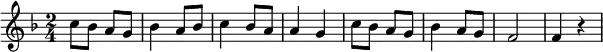 {\key f \major \time 2/4 c''8 bes' a' g' bes'4 a'8 bes' c''4 bes'8 a' a'4 g' c''8 bes' a' g' bes'4 a'8 g' f'2 f'4 r}