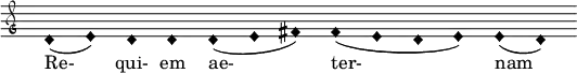 \relative c' { \clef "petrucci-g" \override Staff.TimeSignature #'stencil = ##f \set Score.timing = ##f \override Voice.NoteHead #'style = #'harmonic-black d1 (e1) d1 d1 d1 (e1 fis1) fis1 (e1 d1 e1) e1( d1) } \addlyrics { Re- qui- em ae- ter- nam }