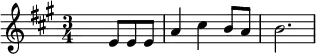 {\key a \major \time 3/4 \skip4. e'8 e' e' a'4 cis'' b'8 a'8 b'2.}