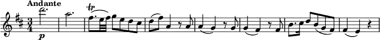 \relative c'' {
\version "2.18.2"
\key d \major
\time 3/4
\tempo "Andante"
\tempo 4 = 90
d'2.\p a2.
fis8.\trill (e32 fis) g8 e d cis
d (fis) a,4 r8 a8 a4 (g) r8 g8 g4 (fis) r8 fis8
b8. cis16 d8 b (g fis)
fis4 (e) r4
}