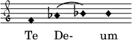 \relative c' { \clef "petrucci-g" \override Staff.TimeSignature #'stencil = ##f \set Score.timing = ##f \override Voice.NoteHead #'style = #'harmonic-black f1 as1( bes) bes } \addlyrics {Te De- um }