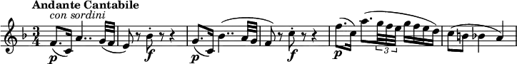 \relative c'' {
\version "2.18.2"
\key f \major
\time 3/4
\set Staff.midiInstrument = "string ensemble 2"
\tempo "Andante Cantabile"
\tempo 4 = 70
f,8.\p^\markup { \italic {con sordini}} (c16) a'4.. g32 (f
e8) r8 bes'8-.\f r8 r4
g8.\p (c,16) bes'4.. (a32 g
f8) r8 c'8-.\f r8 r4
f8.\p (c16) a'8. (\tuplet 3/2 {g32 f e} g16 f e d)
c8 (b bes4 a)
}