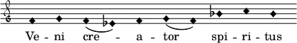 { \clef "petrucci-g" \override Staff.TimeSignature #'stencil = ##f \set Score.timing = ##f \override Voice.NoteHead #'style = #'harmonic-black f'1 g'1 f'1 (es'1) f'1 g'1 (f'1) bes'1 c''1 bes'1 } \addlyrics { Ve -- ni cre -- a -- tor spi -- ri -- tus }