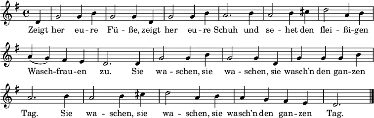 \layout { \context { \Score \omit BarNumber } }
\language "deutsch" \relative c' { \set Staff.midiInstrument = #"harmonica" \set Score.tempoHideNote = ##t \tempo 2 = 90 \key g \major \time 4/4
{ \partial 4 d4 | g2 g4 h | g2 g4 d | g2 g4 h | a2. h4 |
a2 h4 cis | d2 a4 h | a (g) fis e | d2. d4 | g2 g4 h |
g2 g4 d | g g g h | a2. h4 | a2 h4 cis |
d2 a4 h | a g fis e | d2. \bar "|." } }
\addlyrics {
Zeigt her eu -- re Fü -- ße, zeigt her eu -- re Schuh und se -- het den flei -- ßi -- gen Wasch -- frau -- en zu.
Sie wa -- schen, sie wa -- schen, sie wasch’n den gan -- zen Tag.
Sie wa -- schen, sie wa -- schen, sie wasch’n den gan -- zen Tag.
}