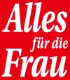 Alles für die Frau
