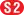 S2