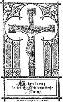 Mainzer Gnadenkreuz, heute im Priesterseminar Mainz (Stich von 1868)