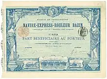 Gewinnanteilschein der Société en Participation du Navire-Express-Rouleur Bazin, ausgegeben in Paris am 15. Dezember 1893, original signiert von dem Erfinder Ernest Bazin und von seinem Bruder Marcel Bazin. Gegründet 1893 für den Bau eines Rollen- bzw. Walzenschiffs. Im Jahrbuch der Erfindungen von 1901 findet sich folgende Beschreibung: „Als eine Erfindung von großer Bedeutung erscheint uns das Projekt des französischen Ingenieurs Bazin, welches nichts anderes bezweckt, als ein völlig neues System des Schiffbaues einzuführen. Der Erfinder geht von der Tatsache aus, daß linsenförmige Schwimmkörper oder Rollen, die sich um ihre eigene Achse drehen, keinen Reibungswiderstand im Wasser zu überwinden haben“.