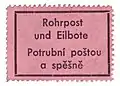 Aufkleber zur Kennzeichnung von Sendungen während der deutschen Besatzungszeit bis 1945 (Reichsprotektorat Böhmen und Mähren), der für den Versand per Rohrpost in Prag in Kombination mit Eilbotenzustellung am Bestimmungsort vorgesehen war
