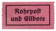 Seit 1936 eingesetzter Aufkleber zur Kennzeichnung von Rohrpostsendungen, die zusätzlich per Eilboten zuzustellen waren