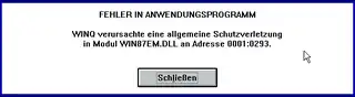 Inhalt: "FEHLER IN ANWENDUNGSPROGRAMM - WINQ verursachte eine allgemeine Schutzverletzung in Modul WIN87EM.DLL an Adresse 0001:0293. - Schließen"