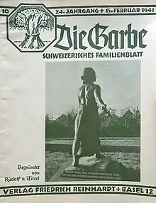 Herausgeber Rudolf von Tavel (1866–1934). Zeitschrift, Die Garbe. Ausgabe 15. Februar 1941. Titelbild: Skulptur Säerin, 1933 von Jakob Probst (1880–1966). Auf dem alten Friedhof (Knochnepärkli) in Riehen, Basel. Schweiz