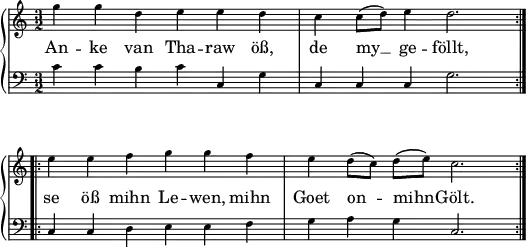 \header { tagline = ##f }
\paper { paper-width = 150\mm }
\layout { indent = 0\cm \context { \Score \remove "Bar_number_engraver" } }
global = { \key c \major \numericTimeSignature \time 3/2 }
verse = \lyricmode {
An -- ke van Tha -- raw öß, de my __ ge -- föllt, se öß mihn Le -- wen, mihn Goet on -- mihn -- Gölt.
}
right = \relative c'' {
\global
\repeat volta 2 { g'4 g d e e d | c c8 (d) e4 d2. | } \break
\repeat volta 2 {e4 e f g g f | e d8 (c) d (e) c2. | }
}
left = \relative c' {
\global
\repeat volta 2 {c4 c b c c, g' | c, c c g'2. | }
\repeat volta 2 {c,4 c d e e f | g a g c,2. | }
}
pianoPart = \new PianoStaff <<
\new Staff = "right" \with { \magnifyStaff #3/4
midiInstrument = "clarinet"
} \right \addlyrics { \verse }
\new Staff = "left" \with { \magnifyStaff #3/4
midiInstrument = "bassoon"
} { \clef bass \left }
>>
\score { \pianoPart \layout { } }
\score { \unfoldRepeats { \pianoPart }
\midi { \tempo 4=120 }
}