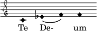 \relative c' { \clef "petrucci-g" \override Staff.TimeSignature #'stencil = ##f \set Score.timing = ##f \override Voice.NoteHead #'style = #'harmonic-black c1 es1( f1) f1 } \addlyrics {Te De- um }